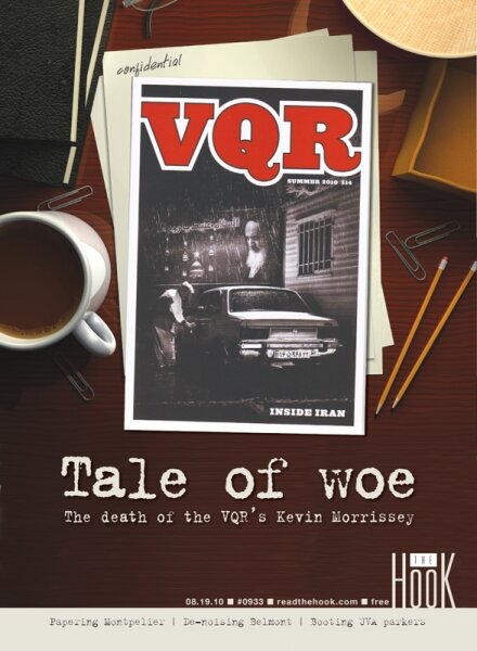 Tale of Woe: The death of the VQR's Kevin Morrissey  The Hook -  Charlottesville's weekly newspaper, news magazine