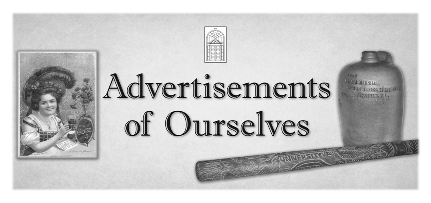 Albemarle Charlottesville Historical Society: “Advertisements of Ourselves”